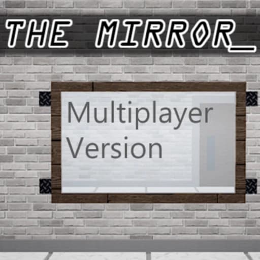 The Mirror [Multiplayer Version]