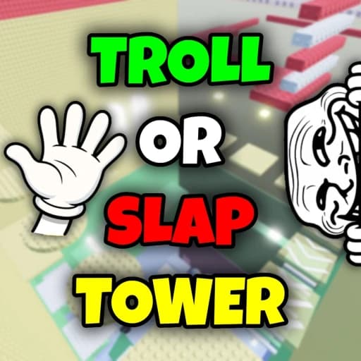 [🤡] Troll or Slap Tower 🖐️