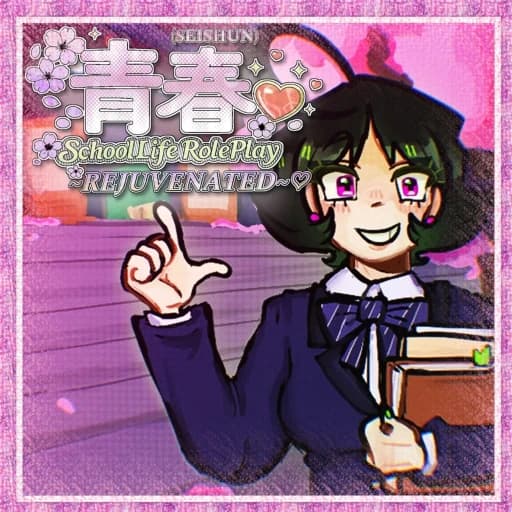 SEISHUN; SchoolLife RolePlay Rejuvenated