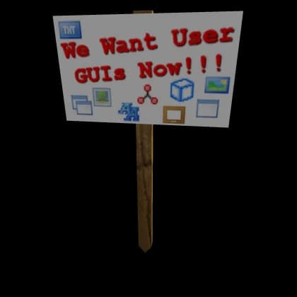 Protest Sign: We Want User GUIs Now!