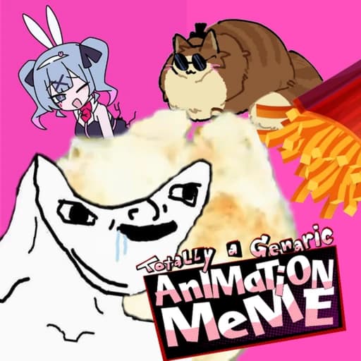 [Part 1] Totally a Generic Animation Meme